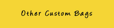 Other Custom Bags